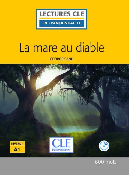 La mare au diable - Niveau 1/A1 - Lecture CLE en francais facile – Livre + CD