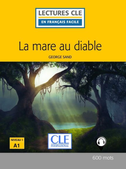 La mare au diable - Niveau 1/A1 - Lecture CLE en francais facile - Livre + Audio telechargeable