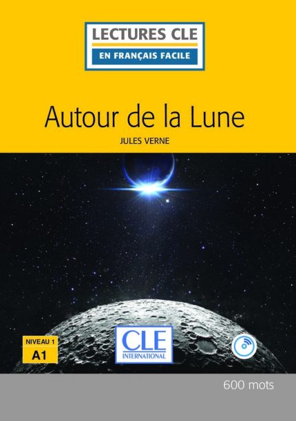 Autour de la lune - Niveau 1/A1 - Lecture CLE en francais facile – Livre + CD