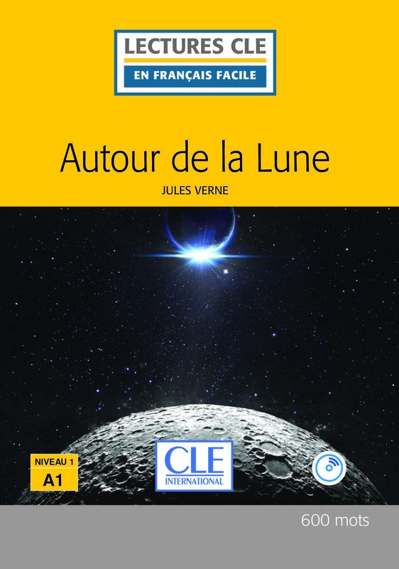Autour de la lune - Niveau 1/A1 - Lecture CLE en francais facile – Livre + CD