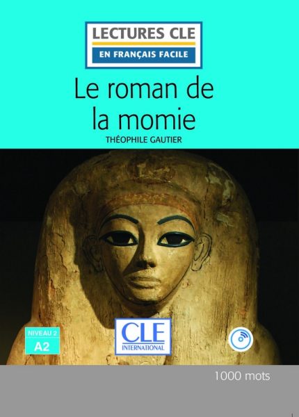 Le roman de la momie - Niveau 2/A2 - Lecture CLE en francais facile - Livre + CD