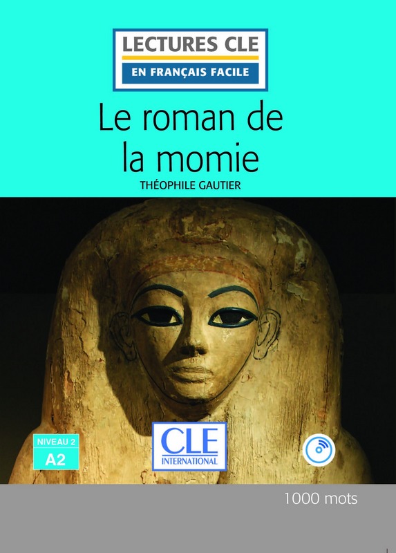 Le roman de la momie - Niveau 2/A2 - Lecture CLE en francais facile - Livre + CD