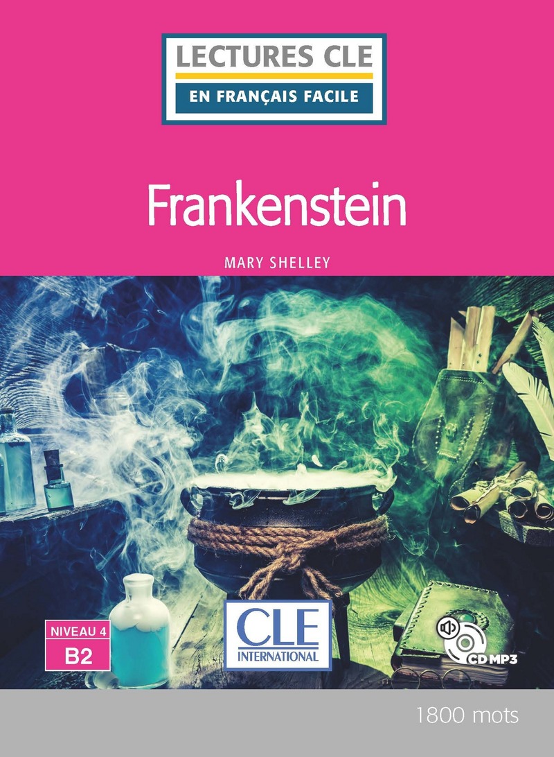 Frankenstein - Niveau 4/B2 - Lecture CLE en francais facile - Livre + CD