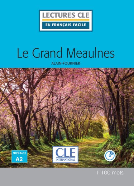 Le grand Meaulnes - Niveau 2/A2 - Lecture CLE en francais facile - Livre + CD