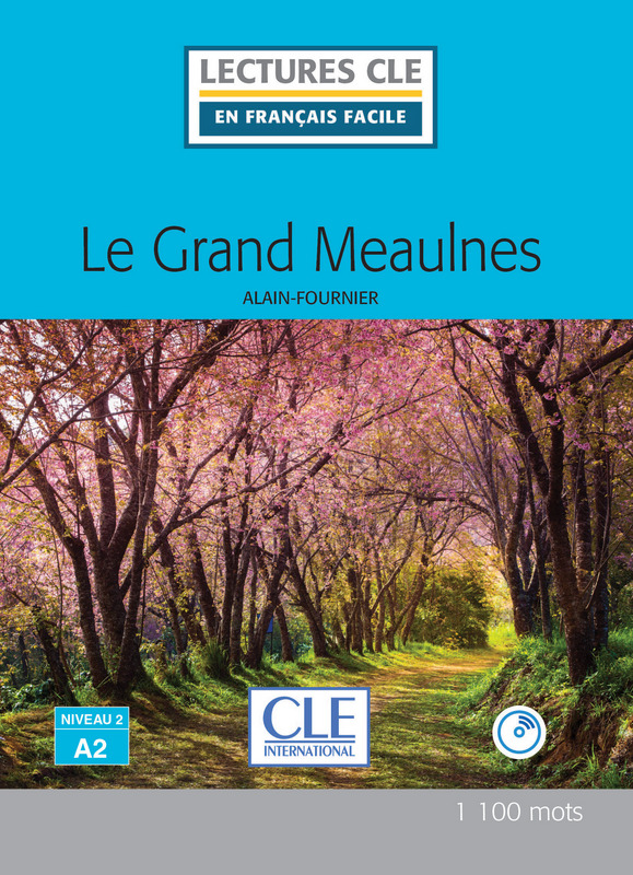 Le grand Meaulnes - Niveau 2/A2 - Lecture CLE en francais facile - Livre + Audio telechargeable
