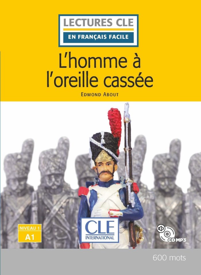 L'homme a l'oreille cassee - Niveau 1/A1 - Lecture CLE en francais facile - Livre + CD L'homme a l'oreille cassee - Niveau 1/A1 - Lecture CLE en francais facile - Livre + CD