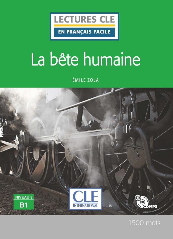 La bete humaine - Niveau 3/B1 - Lecture CLE en francais facile - Livre + CD La bete humaine - Niveau 3/B1 - Lecture CLE en francais facile - Livre + CD