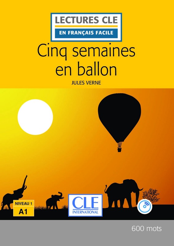Cinq semaines en ballon - Niveau 1/A1 - Lecture CLE en francais facile - Livre + CD