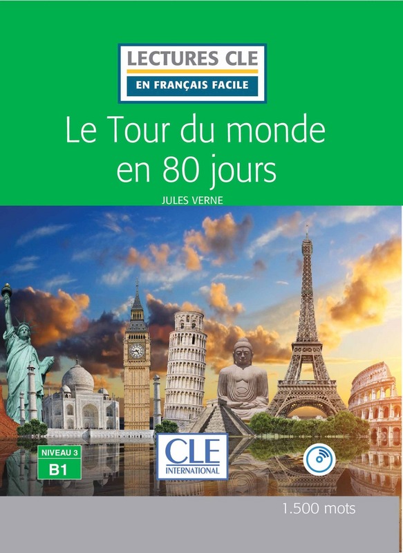 Le tour du monde en 80 jours - Niveau 3/B1 - Lecture CLE en francais facile - Livre + Audio telechargeable