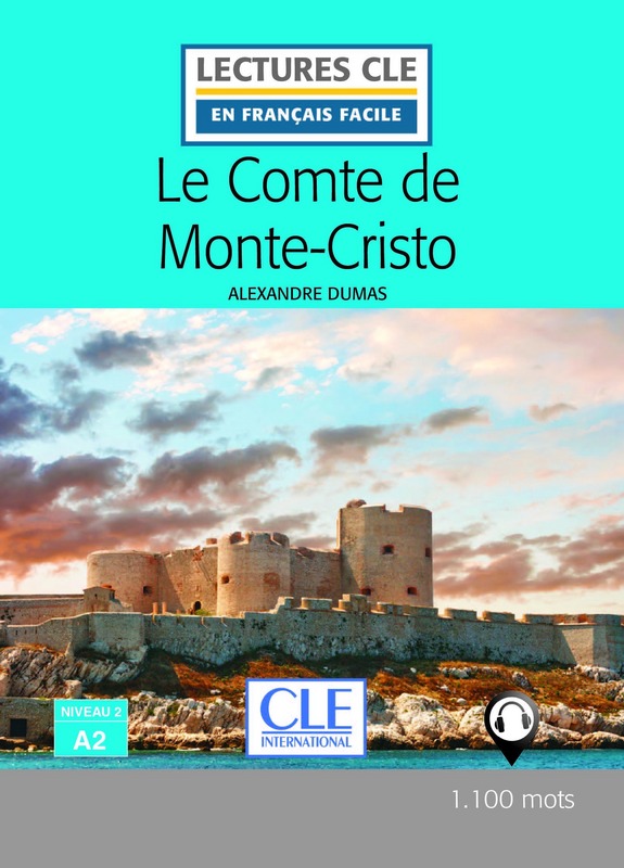 Le Comte de Monte-Cristo - Niveau 2/A2 - Lecture CLE en francais facile - Livre + Audio telechargeable