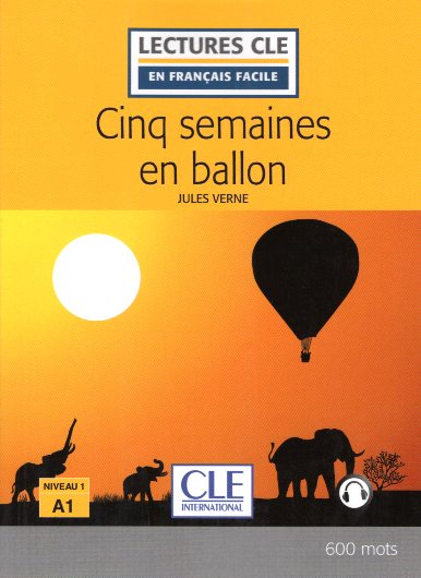 Cinq semaines en ballon - Niveau 1/A1 - Lecture CLE en francais facile - Livre + Audio telechargeable