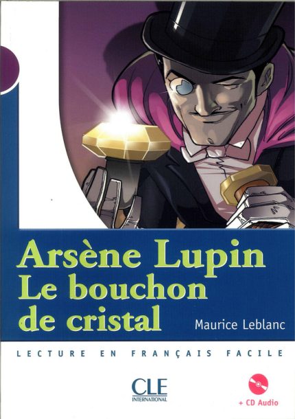 Arsene Lupin, Le bouchon de cristal - Niveau 1 - Lecture Mise en scene - Livre + CD