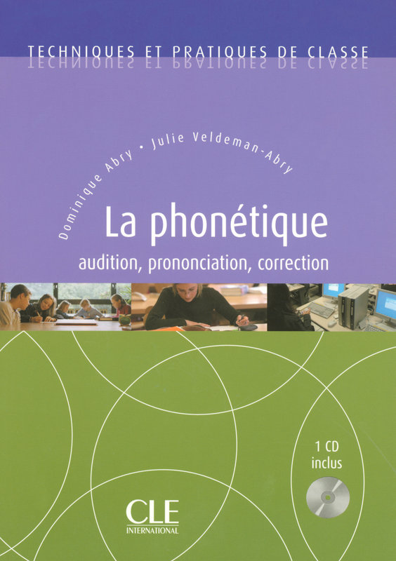La Phonetique - Techniques et pratiques de classe - Livre + CD