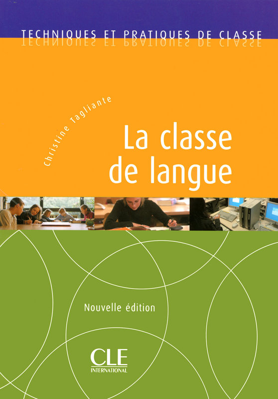 La classe de langue - Techniques et pratiques de classe