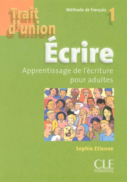 Trait d'union 1 - Niveaux A1.1/A1 - Cahier d'ecriture