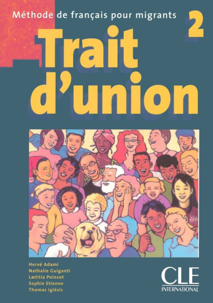 Trait d'union 2 - Niveau A2 - Livre de l'eleve