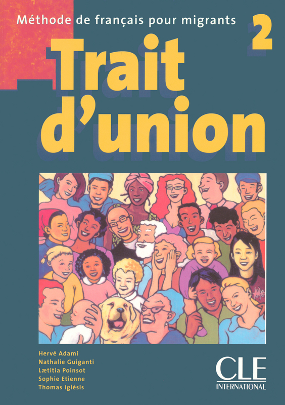 Trait d'union 2 - Niveau A2 - Livre de l'eleve