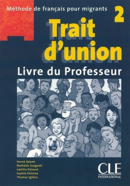 Trait d'union 2 - Niveau A2 - Guide pedagogique