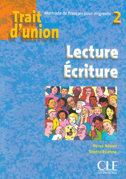 Trait d'union 2 - Niveau A2 - Cahier de lecture/ecriture
