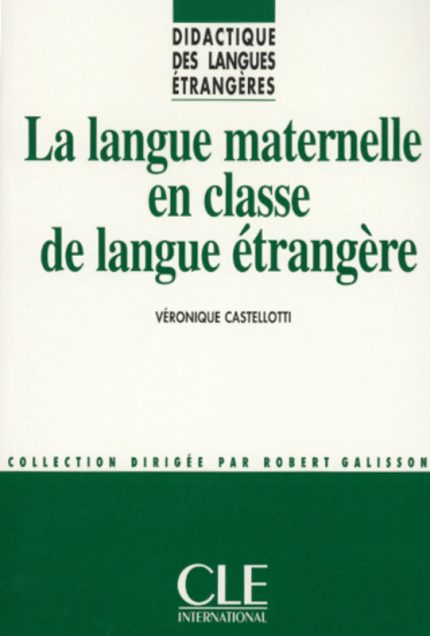 La langue maternelle en classe de langue etrangere - Didactique des langues etrangeres