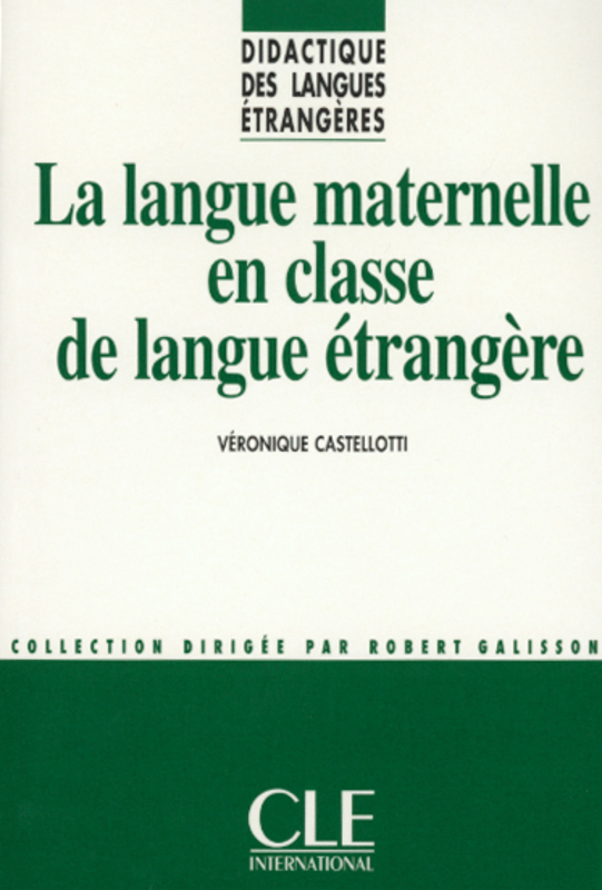 La langue maternelle en classe de langue etrangere - Didactique des langues etrangeres
