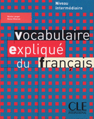 Vocabulaire explique du francais - Niveau intermediaire - Livre