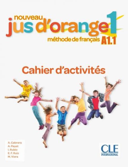 Nouveau Jus d'orange 1 - Niveau A1.1 - Cahier d'activites