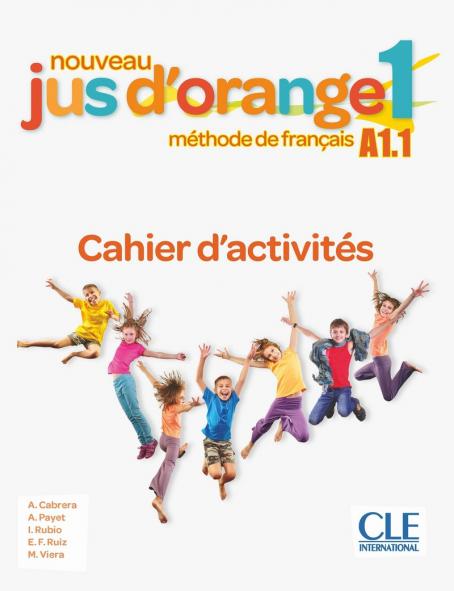 Nouveau Jus d'orange 1 - Niveau A1.1 - Cahier d'activites