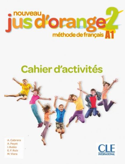 Nouveau Jus d'orange 2 - Niveau A1 - Cahier d'activites