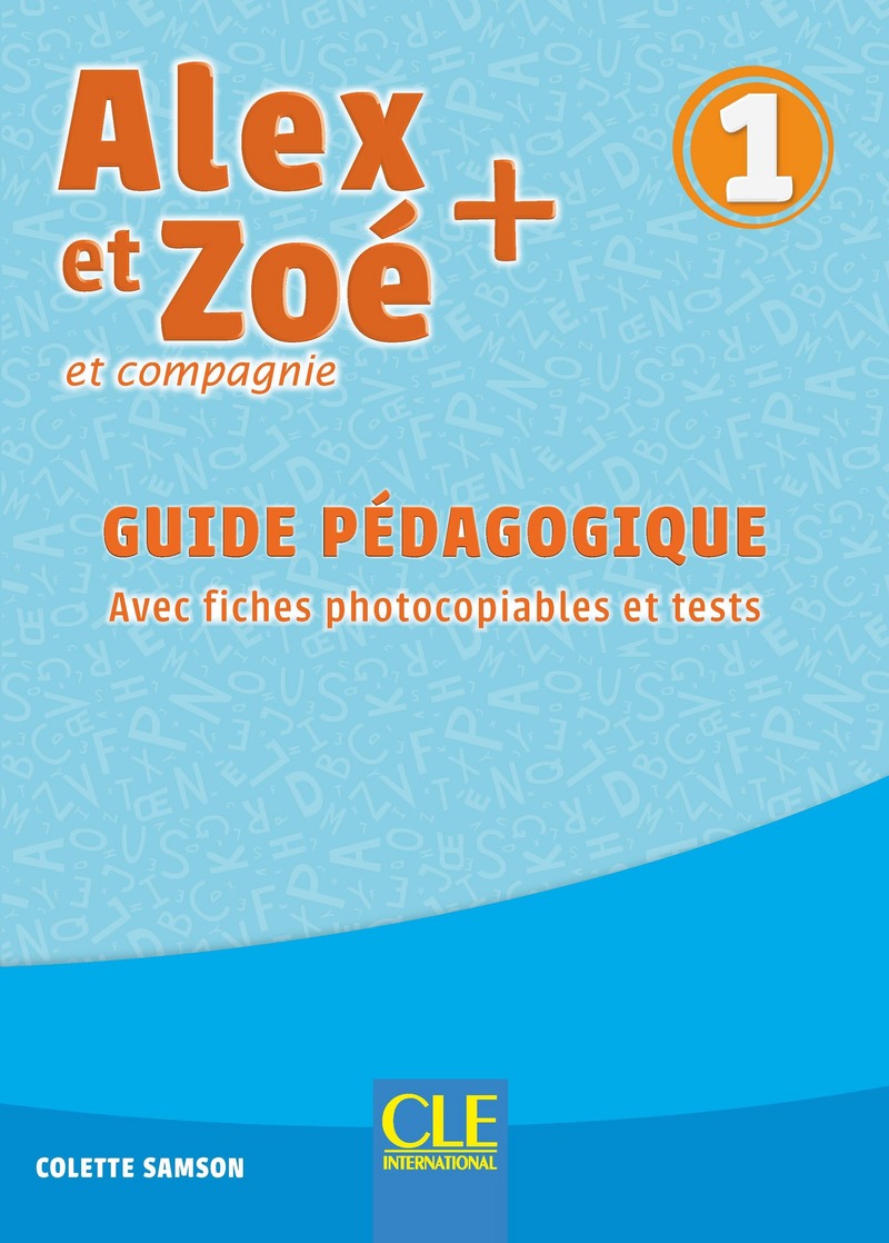 Alex et Zoe + 1 - Niveau A1.1 - Guide pedagogique Nouvelle edition