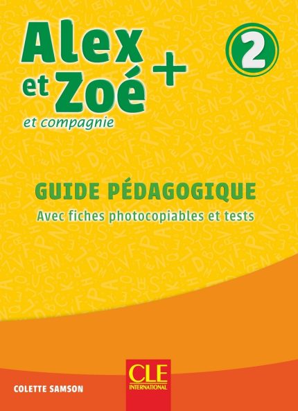 Alex et Zoe + 2 - Niveau A1.2 - Guide pedagogique Nouvelle edition
