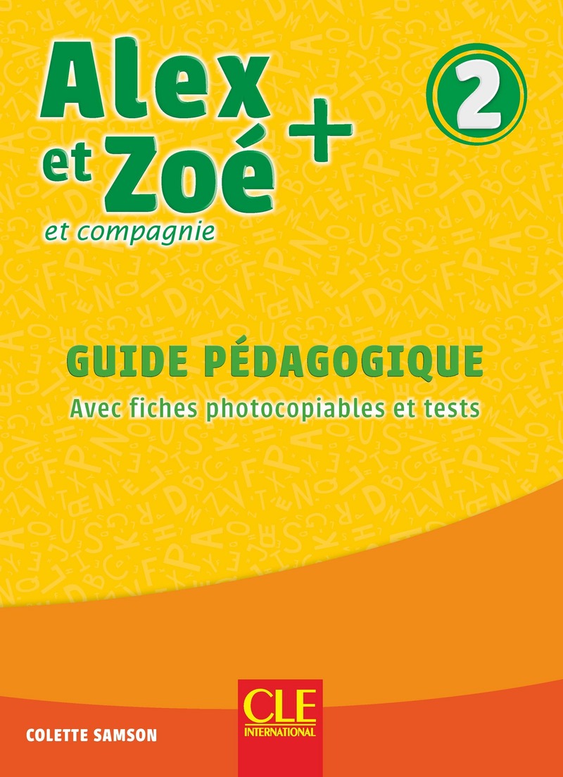 Alex et Zoe + 2 - Niveau A1.2 - Guide pedagogique Nouvelle edition