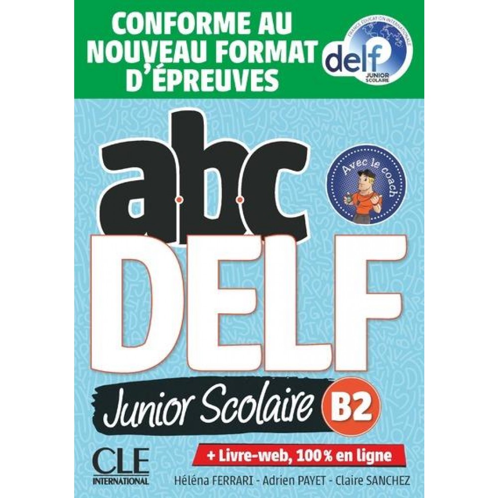 ABC DELF Junior scolaire - Niveau B2 - Livre + DVD + Livre-web - Conforme au nouveau format d'epreuves