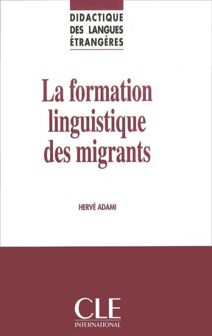 La formation linguistique des migrants - Didactique des langues etrangeres