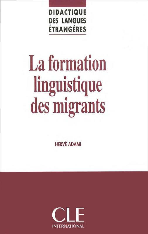 La formation linguistique des migrants - Didactique des langues etrangeres