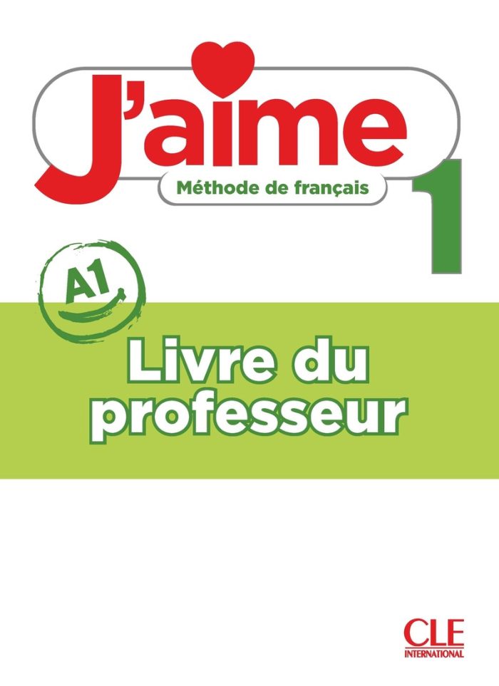 J'aime 1 - Niveau A1 - Guide pedagogique J'aime 1 - Niveau A1 - Guide pedagogique