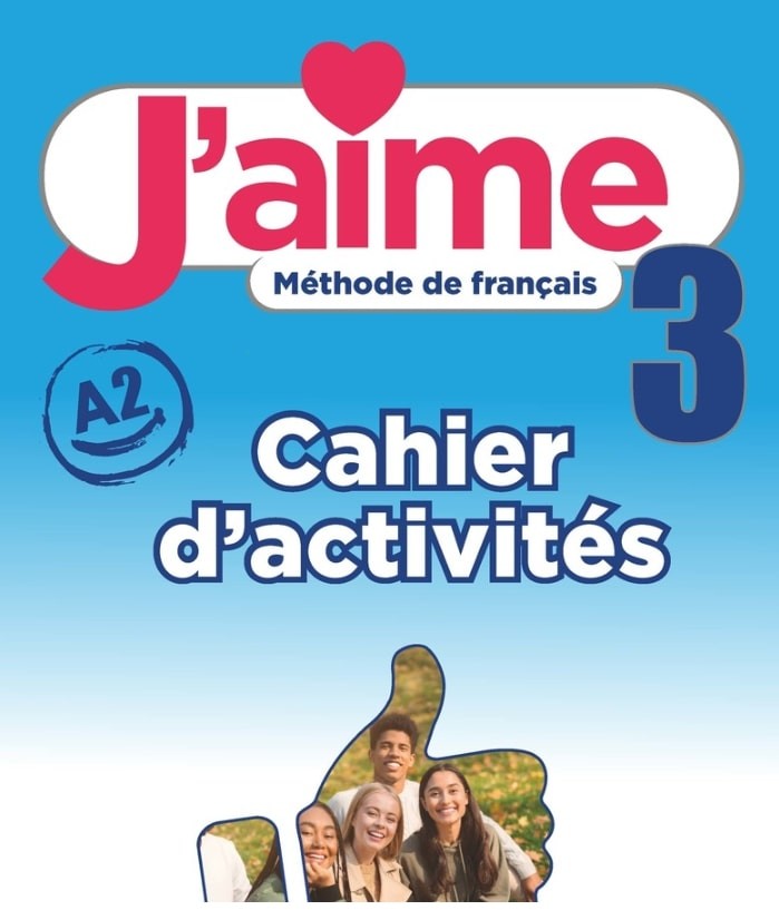 J'aime 3 Cahier d'activites
