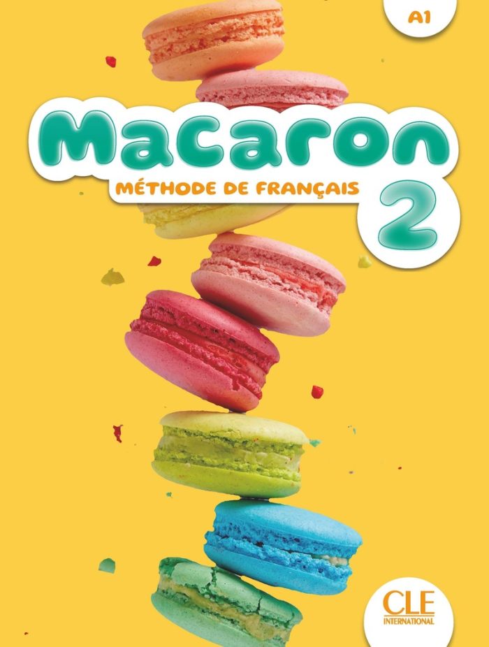 Macaron 2 Niveau A1 Livre de l'eleve Macaron 2 Niveau A1 Livre de l'eleve