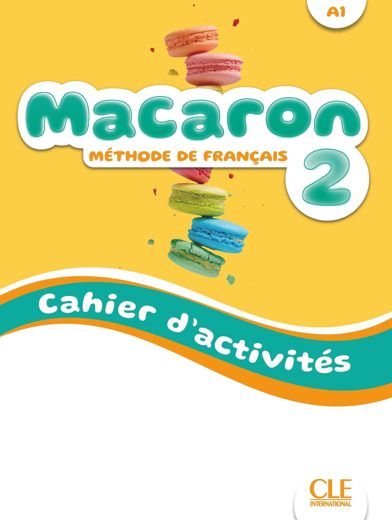 Macaron 2 Niveau A1 Cahier d'activites + Audio en ligne