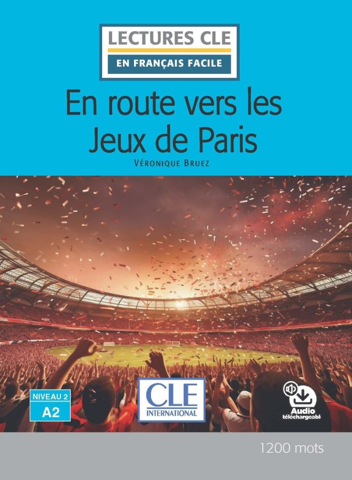 En route vers les Jeux de Paris Niveau 2/A2 + Audio telechargeable En route vers les Jeux de Paris Niveau 2/A2 + Audio telechargeable