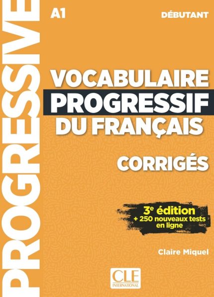 Vocabulaire progressif du francais Niveau debutant Corriges 3eme edition
