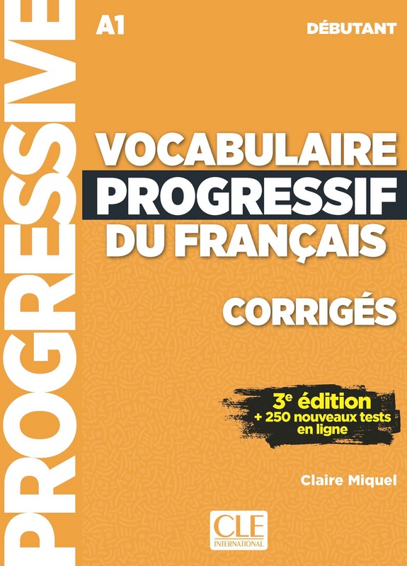 Vocabulaire progressif du francais Niveau debutant Corriges 3eme edition