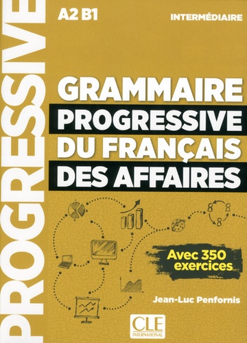 Grammaire progressive du francais des affaires - Niveau intermediaire (A2/B1) - Livre + CD + Livre-web
