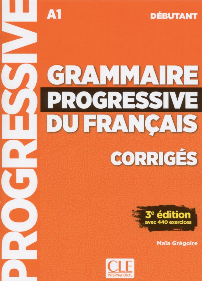 Grammaire progressive du francais Niveau debutant 3eme edition Corriges Grammaire progressive du francais Niveau debutant 3eme edition Corriges