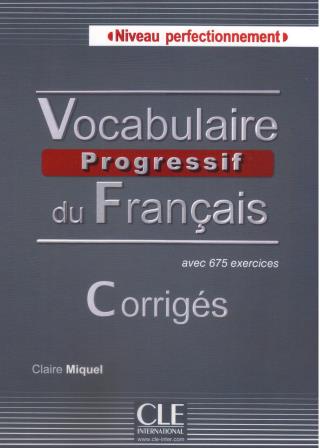 Vocabulaire Progressif du Francais niveau Perfectionnement - Corriges