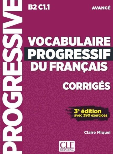 Vocabulaire Progressif du Francais Avance Corriges Nouvelle edition