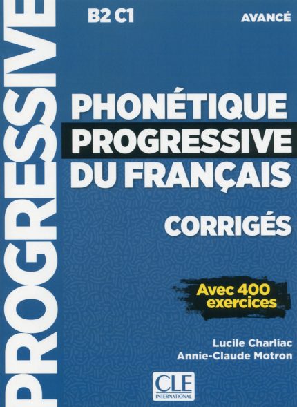 Phonetique progressive du francais - Niveau avance B2/C1 Corriges
