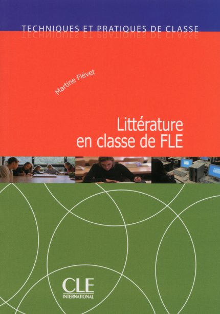 Litterature en classe de FLE - Techniques et pratiques de classe