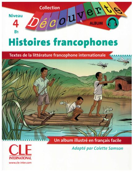 BD Histoires francophones - Niveau 4 (B1) - Lecture Decouverte - Livre + CD
