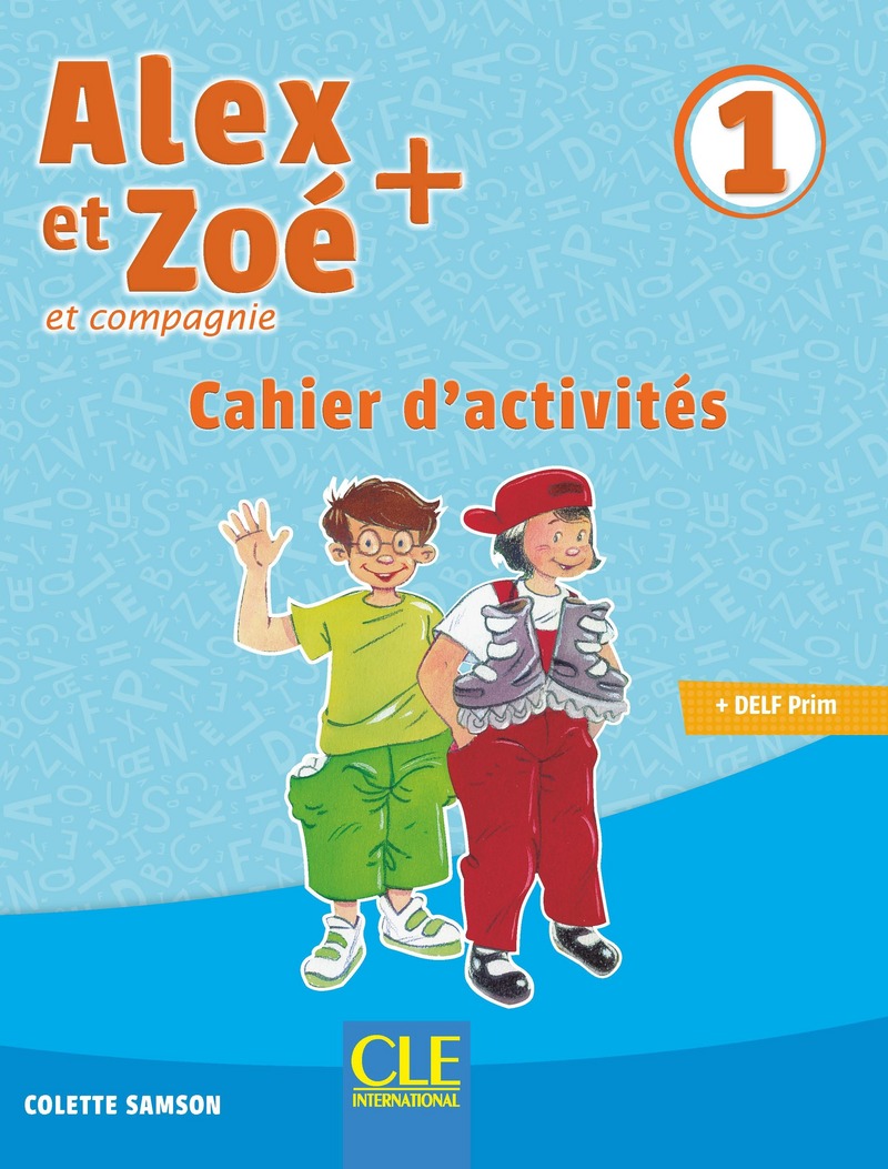 Alex et Zoe + 1 Cahier d'activites
